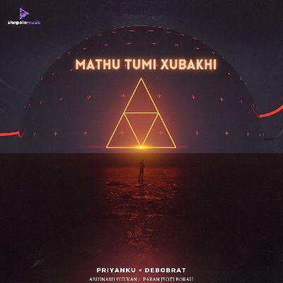 Mathu Tumi Xubakhi, Listen the song Mathu Tumi Xubakhi, Play the song Mathu Tumi Xubakhi, Download the song Mathu Tumi Xubakhi