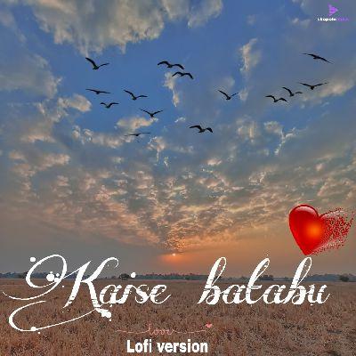 Kaise batabu, Listen the song Kaise batabu, Play the song Kaise batabu, Download the song Kaise batabu