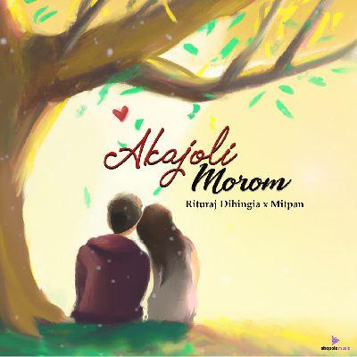 Akajoli Morom, Listen the song Akajoli Morom, Play the song Akajoli Morom, Download the song Akajoli Morom