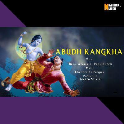 Abudh Kangkha, Listen the song Abudh Kangkha, Play the song Abudh Kangkha, Download the song Abudh Kangkha