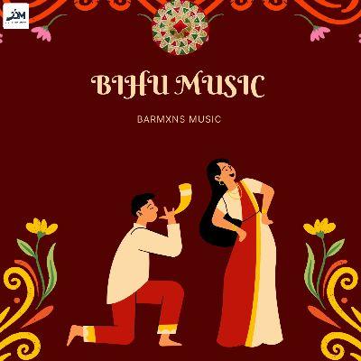 Bihu Music, Listen the song Bihu Music, Play the song Bihu Music, Download the song Bihu Music