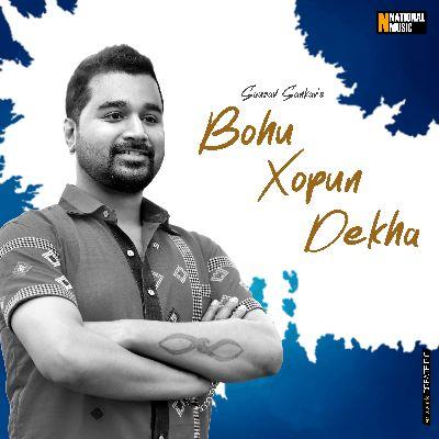 Bohu Xopun Dekha, Listen the song Bohu Xopun Dekha, Play the song Bohu Xopun Dekha, Download the song Bohu Xopun Dekha