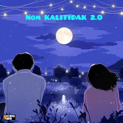 NOM KALITIDAK 2.0, Listen the songs of  NOM KALITIDAK 2.0, Play the songs of NOM KALITIDAK 2.0, Download the songs of NOM KALITIDAK 2.0