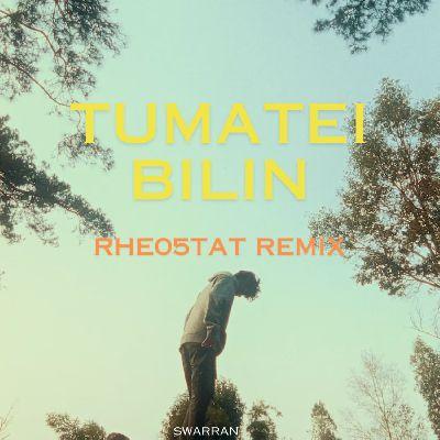 Tumatei Bilin (Rhe05tat Remix), Listen the song Tumatei Bilin (Rhe05tat Remix), Play the song Tumatei Bilin (Rhe05tat Remix), Download the song Tumatei Bilin (Rhe05tat Remix)