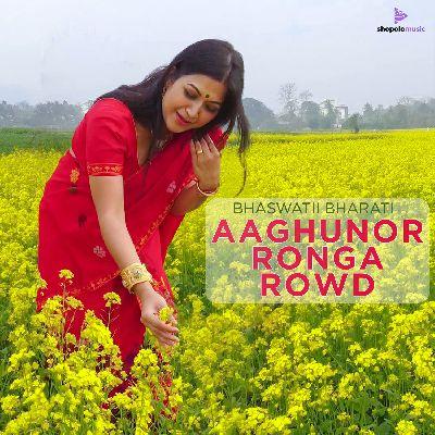 Aaghunor Ronga Rowd, Listen the song Aaghunor Ronga Rowd, Play the song Aaghunor Ronga Rowd, Download the song Aaghunor Ronga Rowd