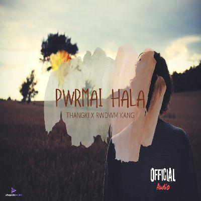 Pwrmai Hala, Listen the song Pwrmai Hala, Play the song Pwrmai Hala, Download the song Pwrmai Hala