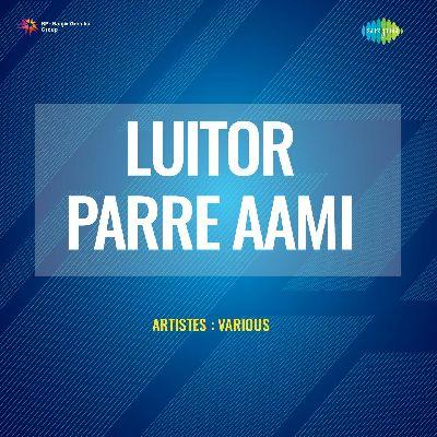 Luitor Parore Ami Deka Lora, Listen the song Luitor Parore Ami Deka Lora, Play the song Luitor Parore Ami Deka Lora, Download the song Luitor Parore Ami Deka Lora