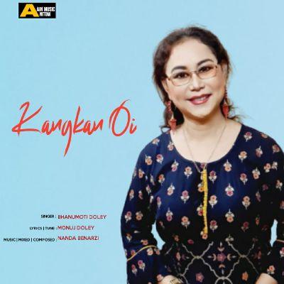 Kangkan Oi, Listen the songs of  Kangkan Oi, Play the songs of Kangkan Oi, Download the songs of Kangkan Oi