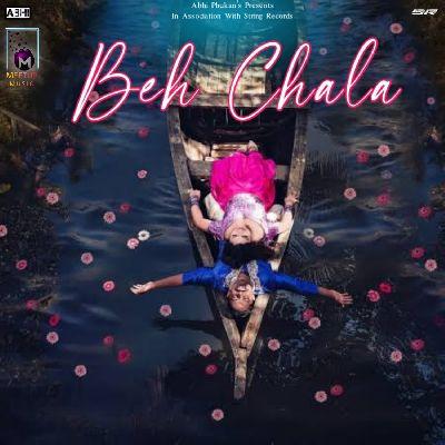 Beh Chala, Listen the songs of  Beh Chala, Play the songs of Beh Chala, Download the songs of Beh Chala