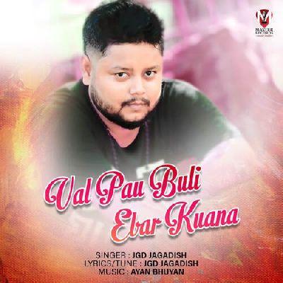 Val Pau Buli Ebar Kuana, Listen the song Val Pau Buli Ebar Kuana, Play the song Val Pau Buli Ebar Kuana, Download the song Val Pau Buli Ebar Kuana