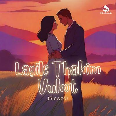 Lagile Thakim Vukot (Slowed), Listen the songs of  Lagile Thakim Vukot (Slowed), Play the songs of Lagile Thakim Vukot (Slowed), Download the songs of Lagile Thakim Vukot (Slowed)