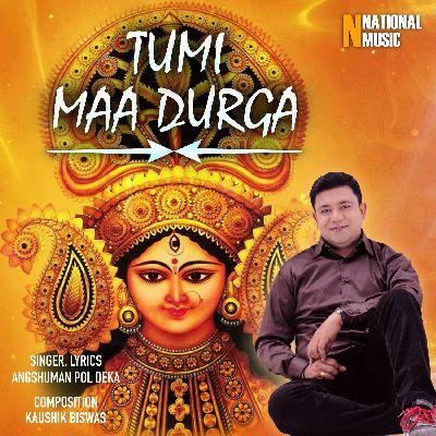 Tumi Maa Durga, Listen the songs of  Tumi Maa Durga, Play the songs of Tumi Maa Durga, Download the songs of Tumi Maa Durga