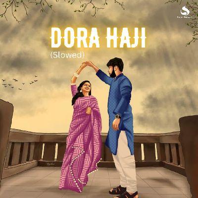 Dora Haji (Slowed), Listen the songs of  Dora Haji (Slowed), Play the songs of Dora Haji (Slowed), Download the songs of Dora Haji (Slowed)