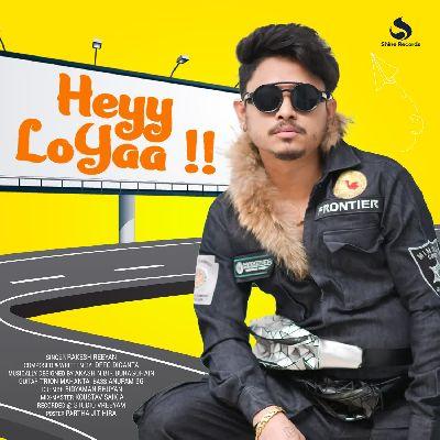 HEYY LOYAA, Listen the song HEYY LOYAA, Play the song HEYY LOYAA, Download the song HEYY LOYAA