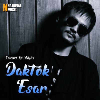 Daktok Esar, Listen the songs of  Daktok Esar, Play the songs of Daktok Esar, Download the songs of Daktok Esar