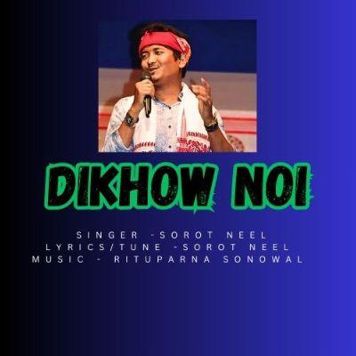 Dikhow Noi, Listen the song Dikhow Noi, Play the song Dikhow Noi, Download the song Dikhow Noi