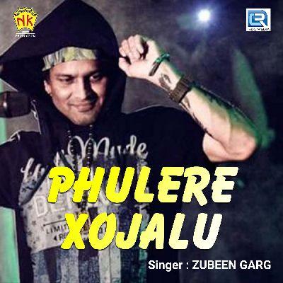 Phulere Xojalu, Listen the song Phulere Xojalu, Play the song Phulere Xojalu, Download the song Phulere Xojalu