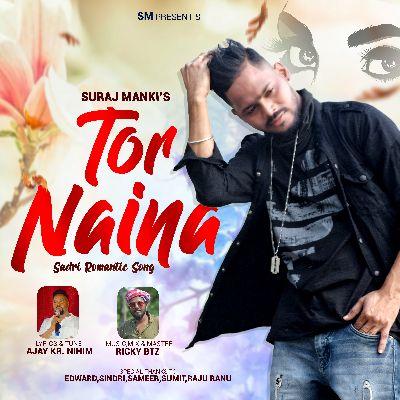 Tor Naina, Listen the songs of  Tor Naina, Play the songs of Tor Naina, Download the songs of Tor Naina