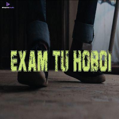 EXAM TU HOBOI, Listen the song EXAM TU HOBOI, Play the song EXAM TU HOBOI, Download the song EXAM TU HOBOI