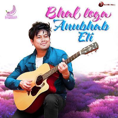 Bhal Loga Anubhab Eti, Listen the songs of  Bhal Loga Anubhab Eti, Play the songs of Bhal Loga Anubhab Eti, Download the songs of Bhal Loga Anubhab Eti