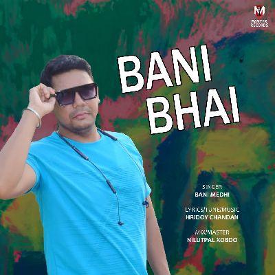 Bani Bhai, Listen the song Bani Bhai, Play the song Bani Bhai, Download the song Bani Bhai