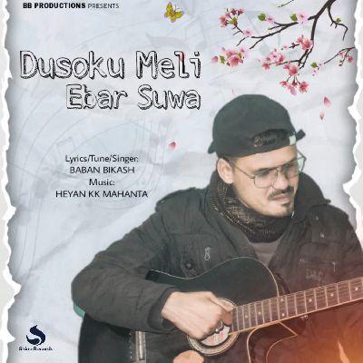 Dusoku Meli Ebar Suwa, Listen the song Dusoku Meli Ebar Suwa, Play the song Dusoku Meli Ebar Suwa, Download the song Dusoku Meli Ebar Suwa