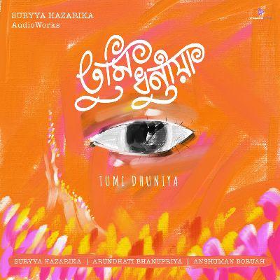 Tumi Dhuniya, Listen the songs of  Tumi Dhuniya, Play the songs of Tumi Dhuniya, Download the songs of Tumi Dhuniya