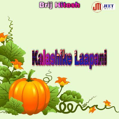 Kalashike Laapani, Listen the song Kalashike Laapani, Play the song Kalashike Laapani, Download the song Kalashike Laapani