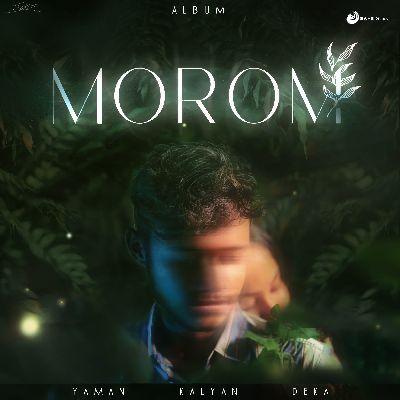 Morom, Listen the songs of  Morom, Play the songs of Morom, Download the songs of Morom