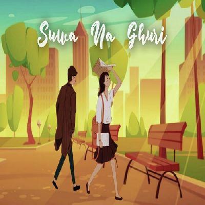 Suwa Na Ghuri, Listen the song Suwa Na Ghuri, Play the song Suwa Na Ghuri, Download the song Suwa Na Ghuri