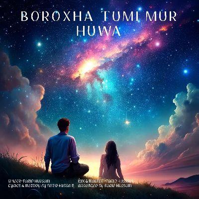 Borokha Tumi Mur Huwa, Listen the song Borokha Tumi Mur Huwa, Play the song Borokha Tumi Mur Huwa, Download the song Borokha Tumi Mur Huwa