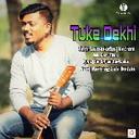 Tuke Dekhi