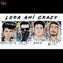 Lora Ami Crazy