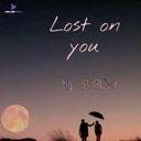 Lost On You